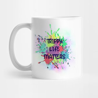 Trippy Life Matters Mug